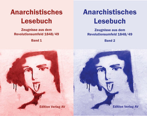 Anarchistisches Lesebuch. Zeugnisse aus dem Revolutionsumfeld 1848/49